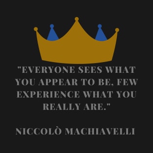 Niccolo Machiavelli quote T-Shirt