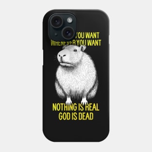 Do What You Want, Whenever You Want - Nihilist Capybara Phone Case