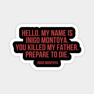 You Killed My Father Prepare to Die Princess Bride Magnet