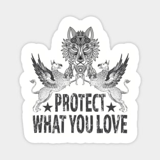 Protect What you love Magnet