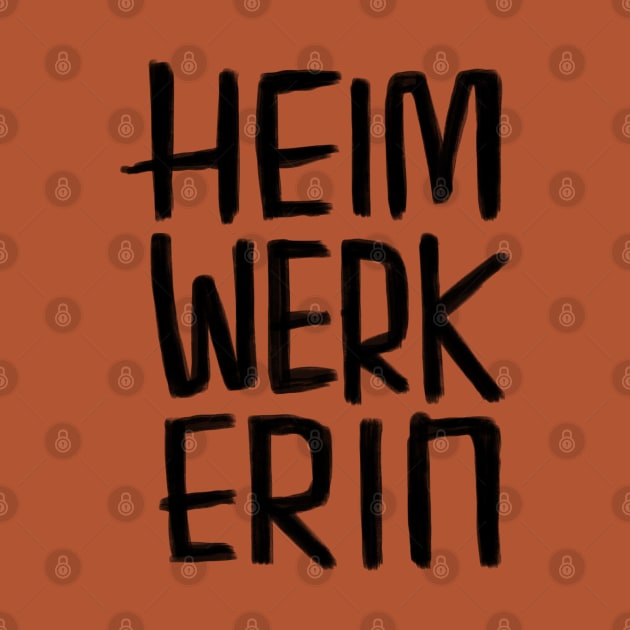 Heimwerkerin, weiblich / female Heimwerker by badlydrawnbabe