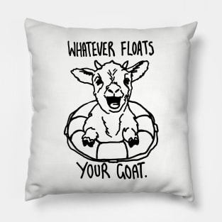 Whatever Floats Your Goat - Cute Goat in a Float! Pillow