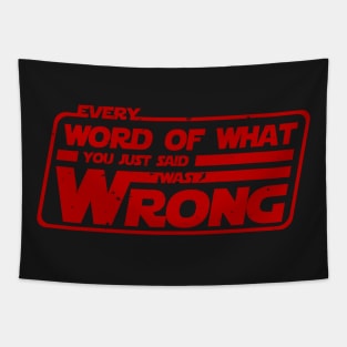 Every word of what you just said was wrong Tapestry