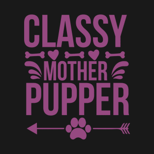 Classy Mother Pupper Design 02 T-Shirt