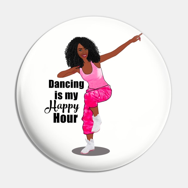 Dancing is my happy hour Pin by Melanificent1