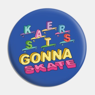 Skaters Gonna Skate Art Pin