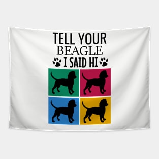 Tell your beagle I said hi Tapestry