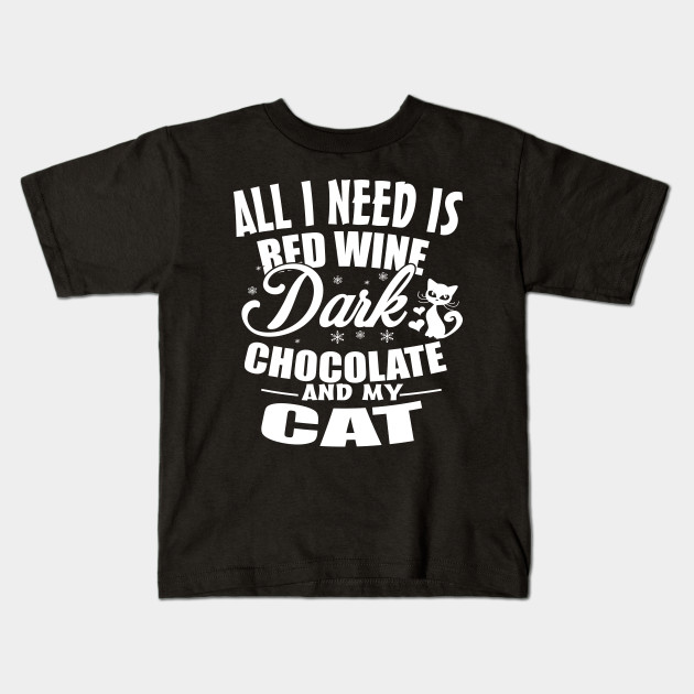 All I Need Is Red Wine Dark Chocolate And My Cat Christmas