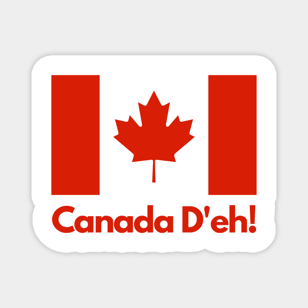 Canada D'eh- a stereotypical Canadian design Magnet by C-Dogg