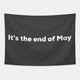It's the end of May Tapestry