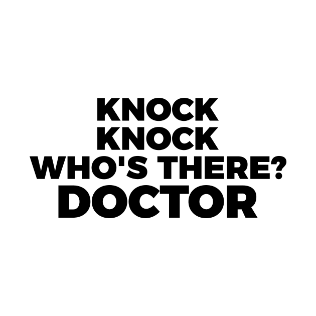 Knock knock.. Who's there? Doctor funny t-shirt by RedYolk