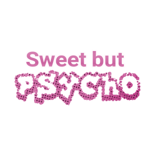 sweet but psycho T-Shirt