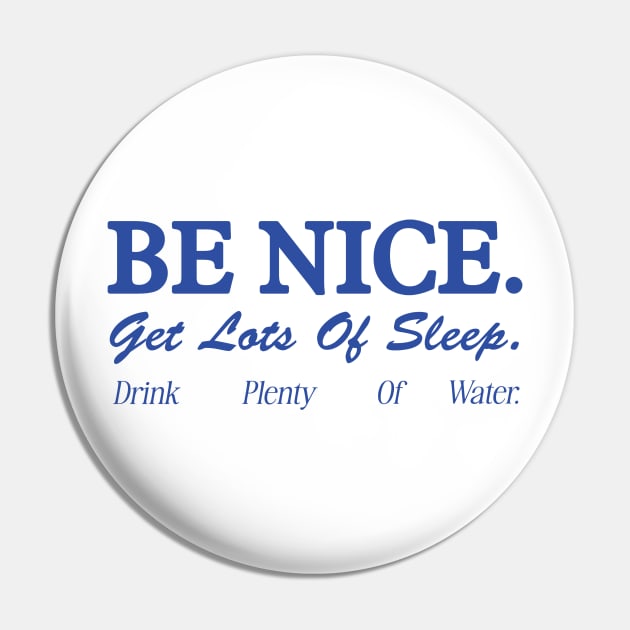 Be Nice. Get Lots Of Sleep. Drink Plenty Of Water T-Shirt | Women's Essential Tee, Aesthetic Inspired Quotes Typo Shirt, Gift for Her Pin by Hamza Froug