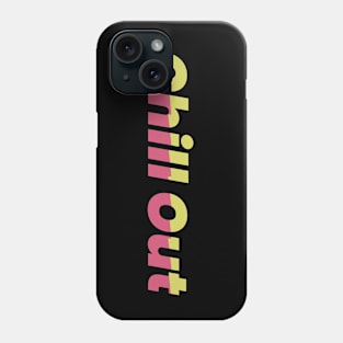 Relaxation Radiance: ‘Chill Out’ Lettering Love Phone Case