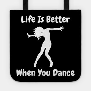 Life is better when you dance Tote