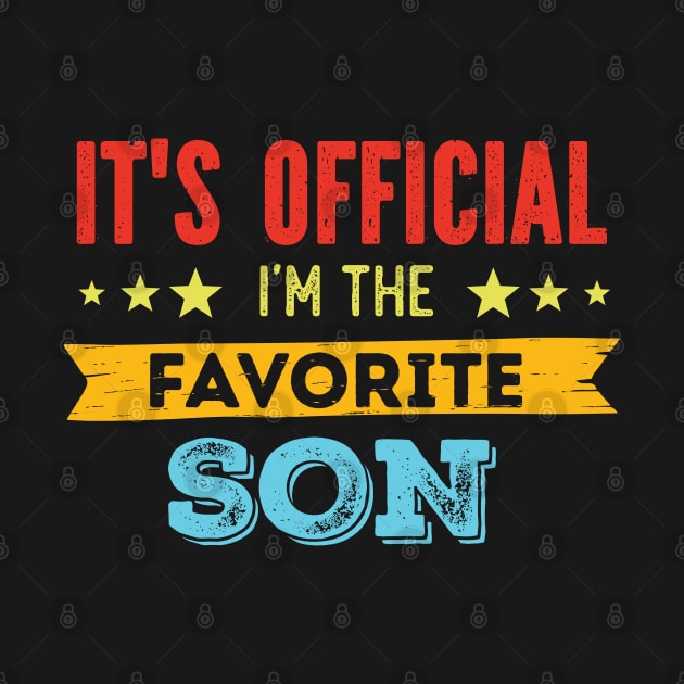 It's Official I'm The Favorite Son funny family mother by DonVector