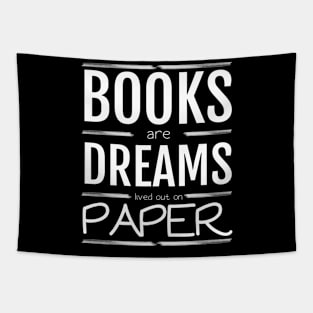 Books are dreams lived out on paper Tapestry