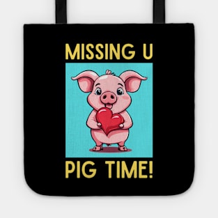 Missing You Pig Time | Pig Pun Tote