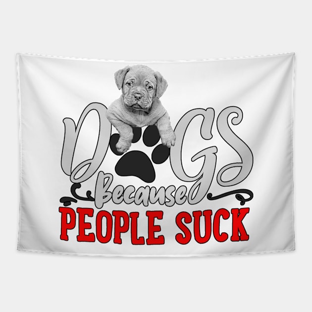 Dogs, Because People Suck Tapestry by Rossla Designs