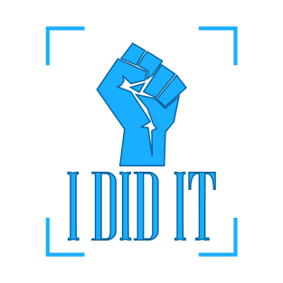 I DID IT T-Shirt