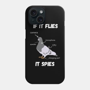 If It Flies It Spies Phone Case