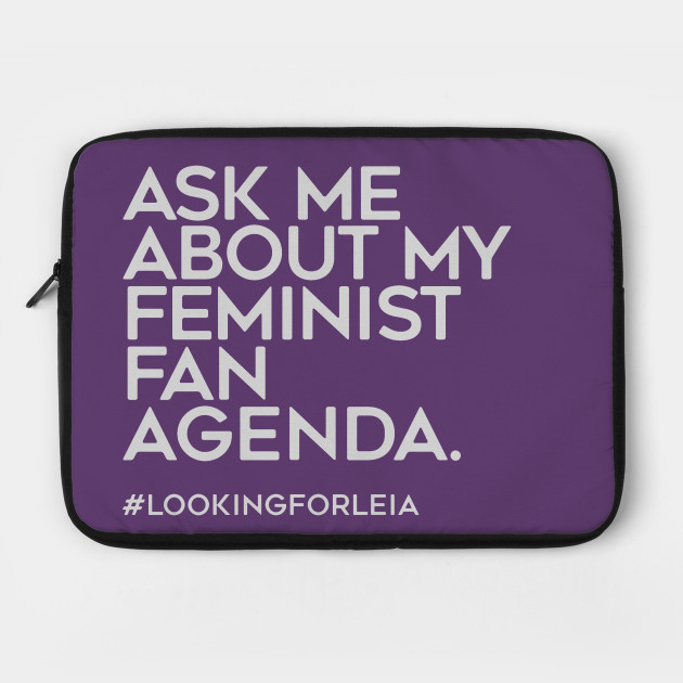 ASK ME ABOUT MY FEMINIST FAN AGENDA