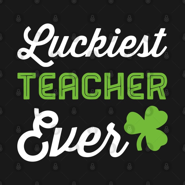 Teacher St Patricks day, Luckiest Teacher Ever by ZimBom Designer