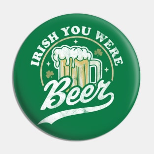 Irish You Were Beer St. Patrick Day Drinking Retro Vintage Pin