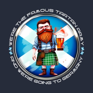 We're The Famous Tartan Army And We're Going To Germany T-Shirt