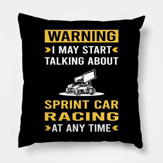 Warning Sprint Car Cars Racing Pillow by Good Day