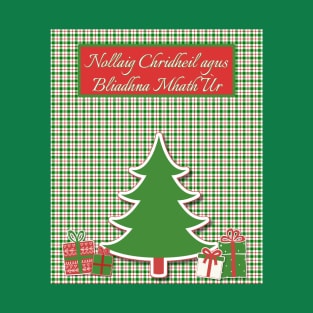 Nollaig Chridheil agus Bliadhna Mhath Ùr - Merry Christmas and Happy New Year T-Shirt