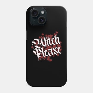 Witch Please Phone Case