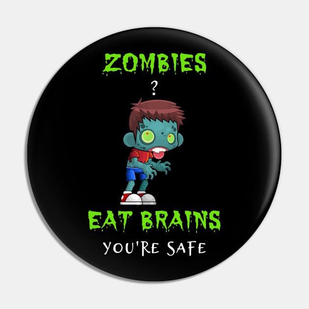 Cute Zombies Eat Brains You're Safe Sarcastic Halloween Pin by egcreations