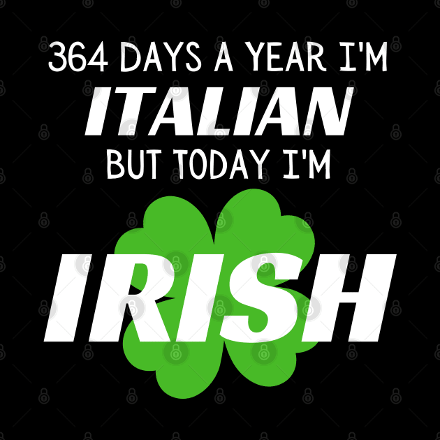 Today I'm Irish by Inktopolis