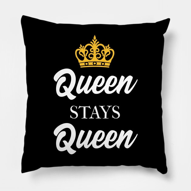 Queen Stays Queen Pillow by TriHarder12