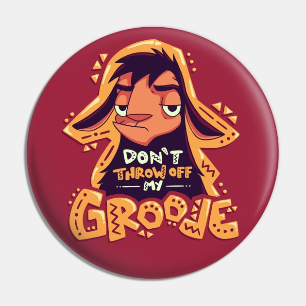 Dont Throw Off My Groove // Llama Kuzco, Cartoon Emperor, Alpaca Pin by Geekydog
