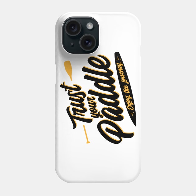 Trust Your Paddle Sticker Phone Case by comecuba67