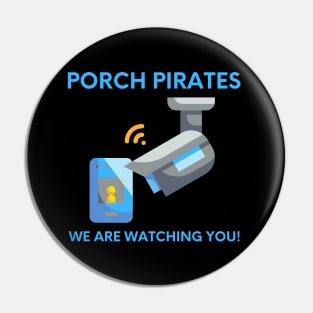 Porch Pirates - We Are Watching You Pin