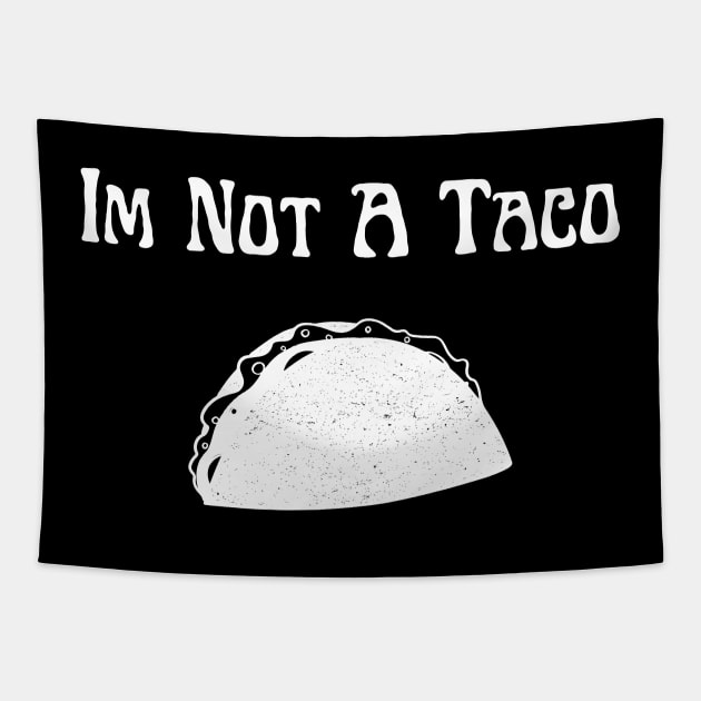 Im not a taco Tapestry by Word and Saying