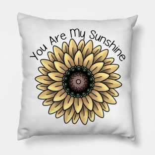 You Are My Sunshine Sunflower Pillow