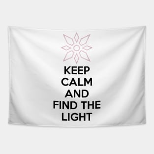 KEEP CALM AND FIND THE LIGHT Tapestry