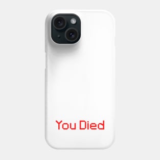 You Died Pixels Phone Case