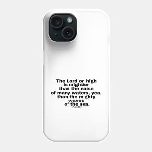 Psalm 93:4 / Psalm 93:4 KJV Phone Case