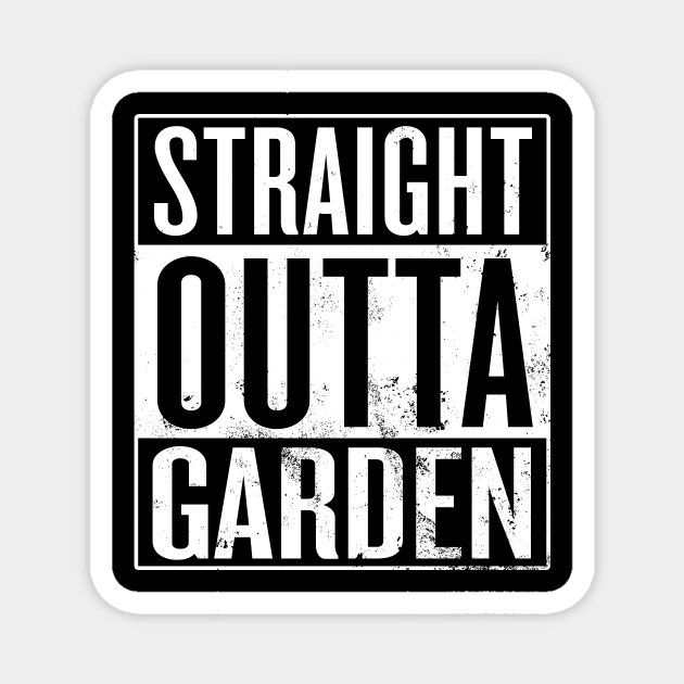 Straight Outta Garden Magnet by Saulene