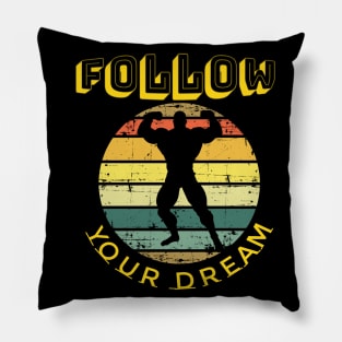 follow your dream Pillow