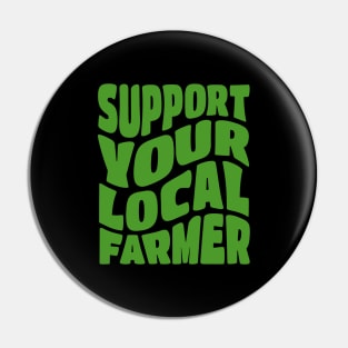 Support Your Local Farmer Pin