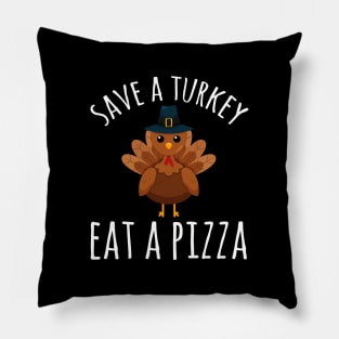 Save a turkey eat a pizza Pillow