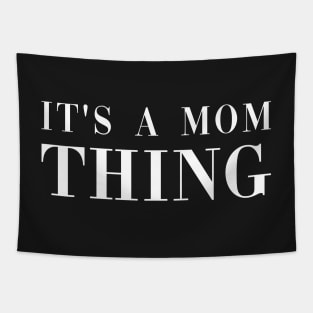 It's a Mom Thing Tapestry