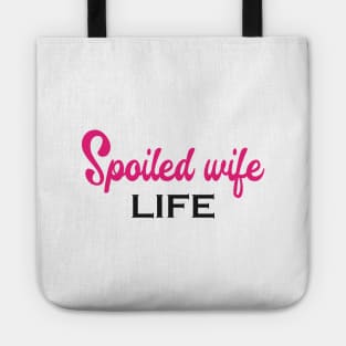 Spoiled Wife Life Tote