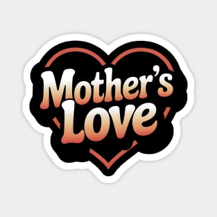 Mothers Love Magnet